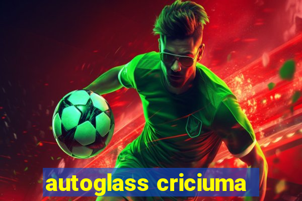 autoglass criciuma